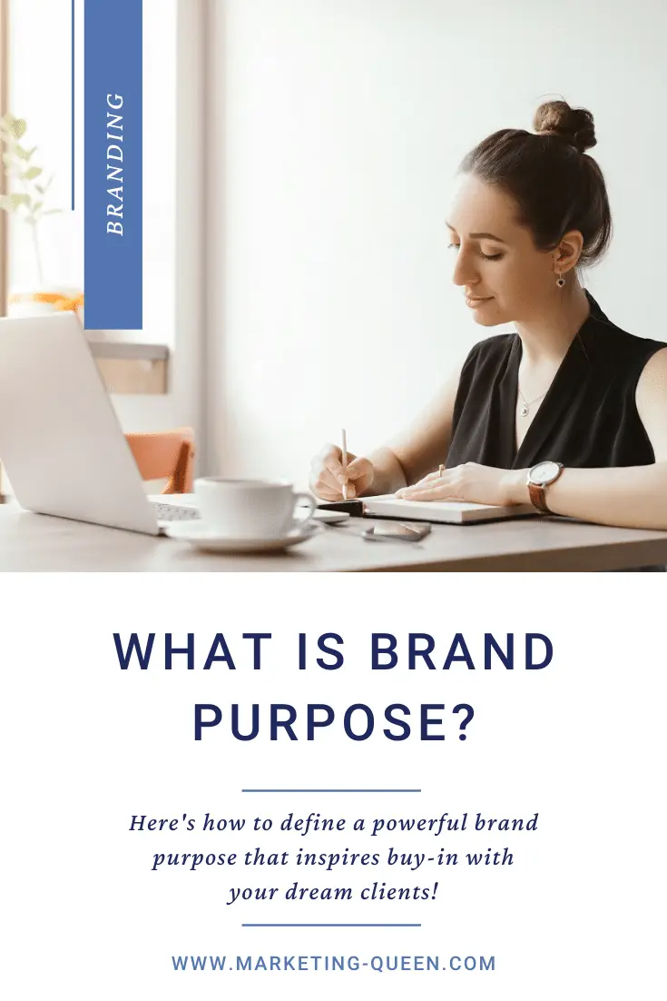 Beautiful girl working on her laptop and journal to answer questions that will help her figure out her brand purpose. Text over graphic states, "What is brand purpose? Here's how to define a powerful brand purpose that inspires buy-in with your dream clients!"
