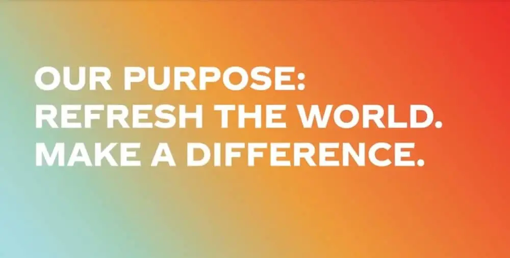 A multi-color graphic with a rainbow background. Text on graphic states, "Our purpose: refresh the world. Make a difference." Coca Cola's brand purpose statement.