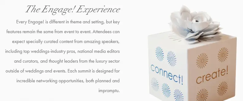 A graphic with a decorated box that has a flower on top of it. Written on the box are the words "connect!" and "create!". This graphic also includes information about what Engage Summit conferences are like and the key features of their events.