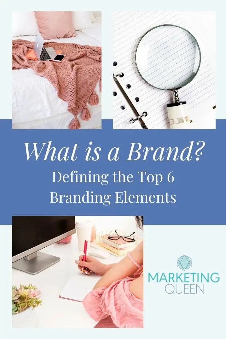 Images of a laptop on a couch, a magnifying glass, and a woman writing in a notebook. Text overlay states, "what is a brand? Defining the top 6 branding elements."