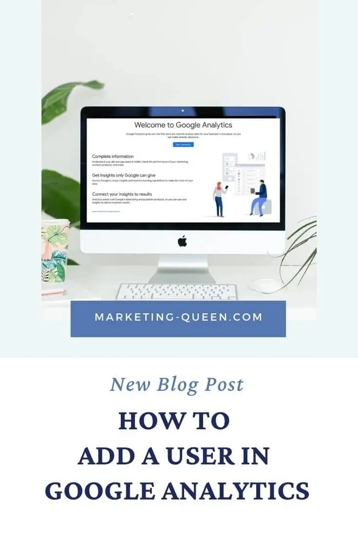 Pinnable Image with a computer displaying Google Analytics website. The words read How to Add a User in Google Analytics.